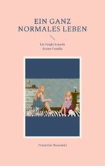 Ein ganz normales Leben Cover des Buches Ein ganz normales Leben (ISBN: 9783756207077)