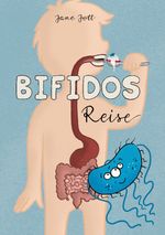 Bifidos Reise Cover des Buches Bifidos Reise (ISBN: 9783756216185)
