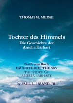 TOCHTER DES HIMMELS - Die Geschichte der Amelia Earhardt Cover des Buches TOCHTER DES HIMMELS - Die Geschichte der Amelia Earhardt (ISBN: 9783756221738)