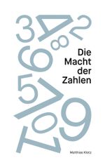Die Macht der Zahlen Cover des Buches Die Macht der Zahlen (ISBN: 9783756228577)