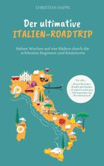 Der ultimative Italien Roadtrip Cover des Buches Der ultimative Italien Roadtrip (ISBN: 9783756240494)