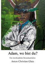 Adam, wo bist du? Cover des Buches Adam, wo bist du? (ISBN: 9783756245772)