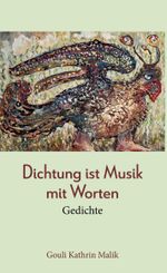 Dichtung ist Musik mit Worten Cover des Buches Dichtung ist Musik mit Worten (ISBN: 9783756255696)