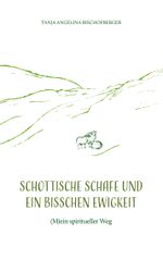 Schottische Schafe und ein bisschen Ewigkeit Cover des Buches Schottische Schafe und ein bisschen Ewigkeit (ISBN: 9783756265398)