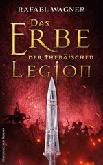 Das Erbe der thebäischen Legion Cover des Buches Das Erbe der thebäischen Legion (ISBN: 9783756276844)