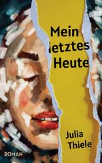 Mein letztes Heute Cover des Buches Mein letztes Heute (ISBN: 9783756293971)