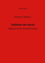 Staffel I Band II, Geliebter der Nacht Cover des Buches Staffel I Band II, Geliebter der Nacht (ISBN: 9783756295722)