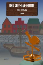 Und der Wind drehte Cover des Buches Und der Wind drehte (ISBN: 9783756501601)