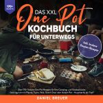 Das XXL One Pot Kochbuch für unterwegs Cover des Buches Das XXL One Pot Kochbuch für unterwegs (ISBN: 9783756502837)