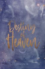 Destiny of Heaven Cover des Buches Destiny of Heaven (ISBN: 9783756507252)