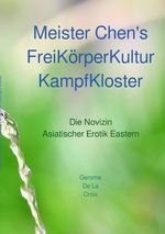 Meister Chen's FreiKörperKultur-KampfKloster Cover des Buches Meister Chen's FreiKörperKultur-KampfKloster (ISBN: 9783756507627)