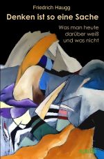 Denken ist so eine Sache: Was wir darüber wissen und was nicht Cover des Buches Denken ist so eine Sache: Was wir darüber wissen und was nicht (ISBN: 9783756514076)