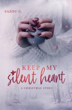 Keep my silent Heart: A Christmas Story Cover des Buches Keep my silent Heart: A Christmas Story (ISBN: 9783756532568)