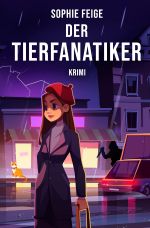 Der Tierfanatiker Cover des Buches Der Tierfanatiker (ISBN: 9783756535965)