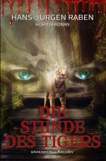 Die Stunde des Tigers Cover des Buches Die Stunde des Tigers (ISBN: 9783756537099)