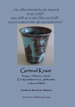 Gertrud Kraut-Eine Keramikerin im 20. Jahrhundert Cover des Buches Gertrud Kraut-Eine Keramikerin im 20. Jahrhundert (ISBN: 9783756543847)
