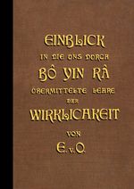 Einblick in die uns durch BÔ YIN RÂ übermittelte Lehre der Wirklichkeit Cover des Buches Einblick in die uns durch BÔ YIN RÂ übermittelte Lehre der Wirklichkeit (ISBN: 9783756544882)