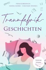Traumfabrik-Geschichten Cover des Buches Traumfabrik-Geschichten (ISBN: 9783756544943)