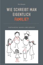 Wie schreibt man eigentlich Familie? Cover des Buches Wie schreibt man eigentlich Familie? (ISBN: 9783756545131)