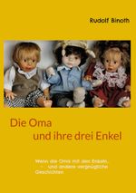 Die Oma und ihre drei Enkel Cover des Buches Die Oma und ihre drei Enkel (ISBN: 9783756801657)