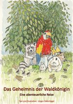 Das Geheimnis der Waldkönigin Cover des Buches Das Geheimnis der Waldkönigin (ISBN: 9783756807857)