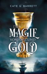 Die Magie von Salz und Gold Cover des Buches Die Magie von Salz und Gold (ISBN: 9783756808229)