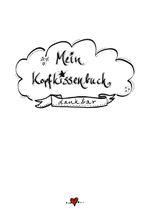 Kopfkissenbuch - dankbar Cover des Buches Kopfkissenbuch - dankbar (ISBN: 9783756809370)