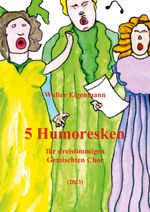 5 Humoresken für dreistimmigen Gemischten Chor Cover des Buches 5 Humoresken für dreistimmigen Gemischten Chor (ISBN: 9783756812813)