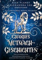 Charlies Mutmach-Geschichten Cover des Buches Charlies Mutmach-Geschichten (ISBN: 9783756818723)