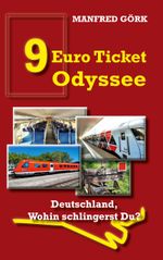 9-EURO-TICKET ODYSSEE Cover des Buches 9-EURO-TICKET ODYSSEE (ISBN: 9783756821624)