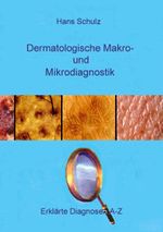 Dermatologische Makro- und Mikrodiagnostik Cover des Buches Dermatologische Makro- und Mikrodiagnostik (ISBN: 9783756823871)