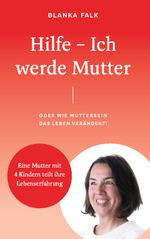 Hilfe Ich werde Mutter Cover des Buches Hilfe Ich werde Mutter (ISBN: 9783756827534)