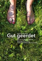 Gut geerdet: Wie wir im Alltag Kraft und Geborgenheit finden Cover des Buches Gut geerdet: Wie wir im Alltag Kraft und Geborgenheit finden (ISBN: 9783756828364)