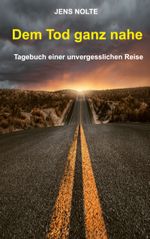 Dem Tod ganz nahe Cover des Buches Dem Tod ganz nahe (ISBN: 9783756829477)