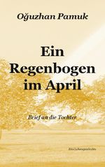 Ein Regenbogen im April Cover des Buches Ein Regenbogen im April (ISBN: 9783756833467)