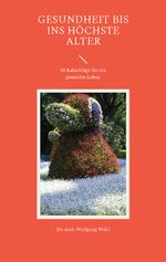 Gesundheit bis ins höchste Alter Cover des Buches Gesundheit bis ins höchste Alter (ISBN: 9783756838202)