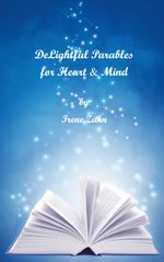 DeLightful Parables for Heart and Mind Cover des Buches DeLightful Parables for Heart and Mind (ISBN: 9783756842278)