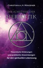 Die Schlüssel der Hermetik Cover des Buches Die Schlüssel der Hermetik (ISBN: 9783756845323)