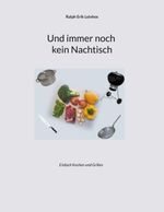 Und immer noch kein Nachtisch Cover des Buches Und immer noch kein Nachtisch (ISBN: 9783756850891)