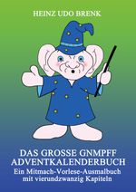 Das große Gnmpff Adventkalenderbuch Cover des Buches Das große Gnmpff Adventkalenderbuch (ISBN: 9783756855711)