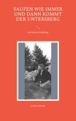 Saufen wie immer und dann kommt der Untersberg Cover des Buches Saufen wie immer und dann kommt der Untersberg (ISBN: 9783756872428)