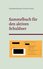 Sammelbuch für den aktiven Schuldner Cover des Buches Sammelbuch für den aktiven Schuldner (ISBN: 9783756879038)