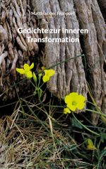 Gedichte zur inneren Transformation Cover des Buches Gedichte zur inneren Transformation (ISBN: 9783756883264)