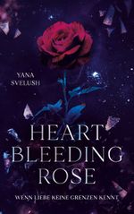 Heartbleeding Rose Cover des Buches Heartbleeding Rose (ISBN: 9783756886630)