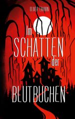 Im Schatten der Blutbuchen Cover des Buches Im Schatten der Blutbuchen (ISBN: 9783756888580)