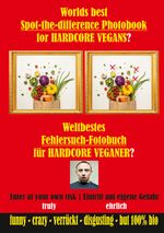 Weltbestes Fehlersuch-Fotobuch für HARDCORE VEGANER? Cover des Buches Weltbestes Fehlersuch-Fotobuch für HARDCORE VEGANER? (ISBN: 9783756888856)