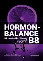 Hormon-Balance mit dem Insider-Vitamin B8 Inositol Cover des Buches Hormon-Balance mit dem Insider-Vitamin B8 Inositol (ISBN: 9783756896592)