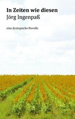 In Zeiten wie diesen Cover des Buches In Zeiten wie diesen (ISBN: 9783756897209)