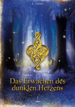 Das Erwachen des dunklen Herzens Cover des Buches Das Erwachen des dunklen Herzens (ISBN: 9783756898169)