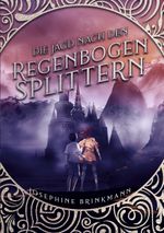 Die Jagd nach den Regenbogensplittern Cover des Buches Die Jagd nach den Regenbogensplittern (ISBN: 9783756898688)